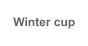 Winter cup